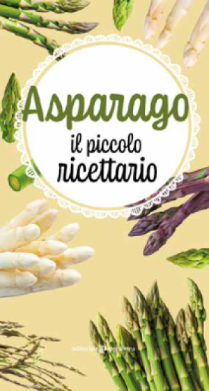 Asparago. Piccolo ricettario.
